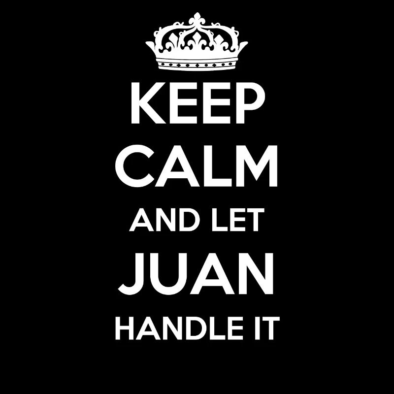 Keep Calm Handle It - Prénom Nom Funny Juan