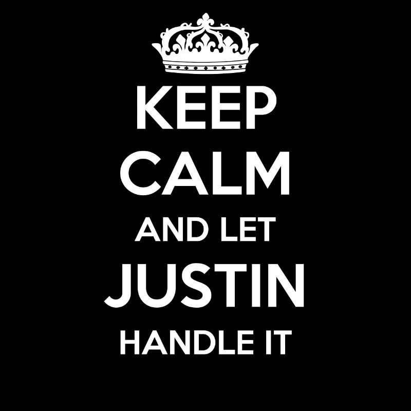 Keep Calm Handle It - First Name Name Funny Justin