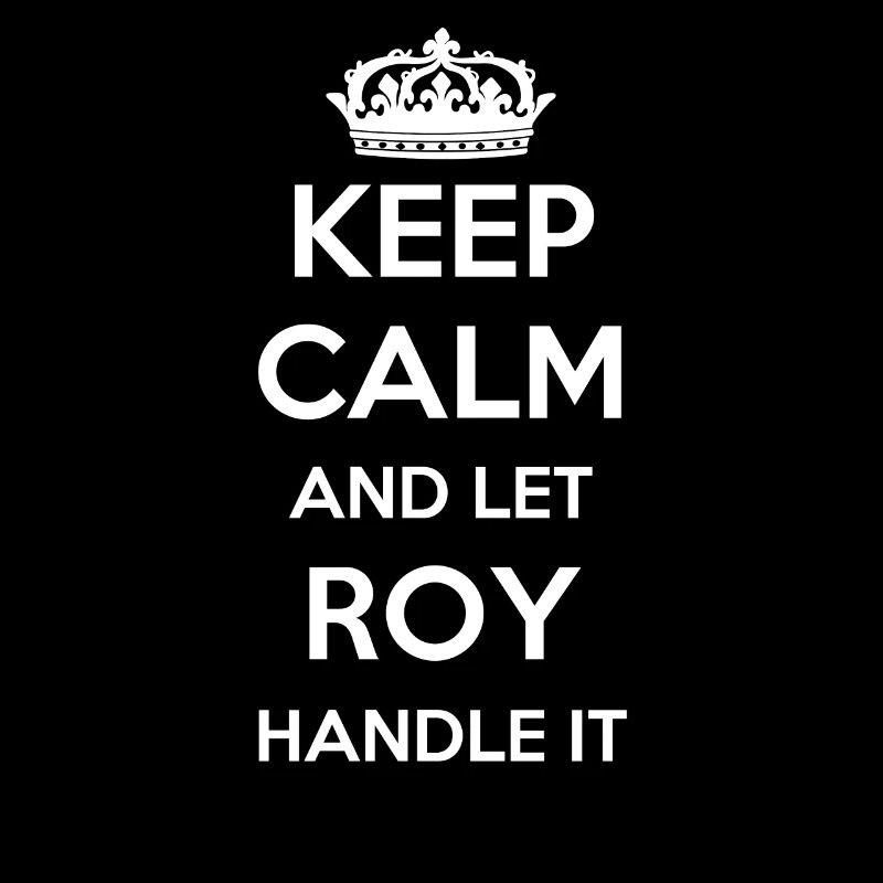 Keep Calm Handle It - Prénom Nom Funny Roy