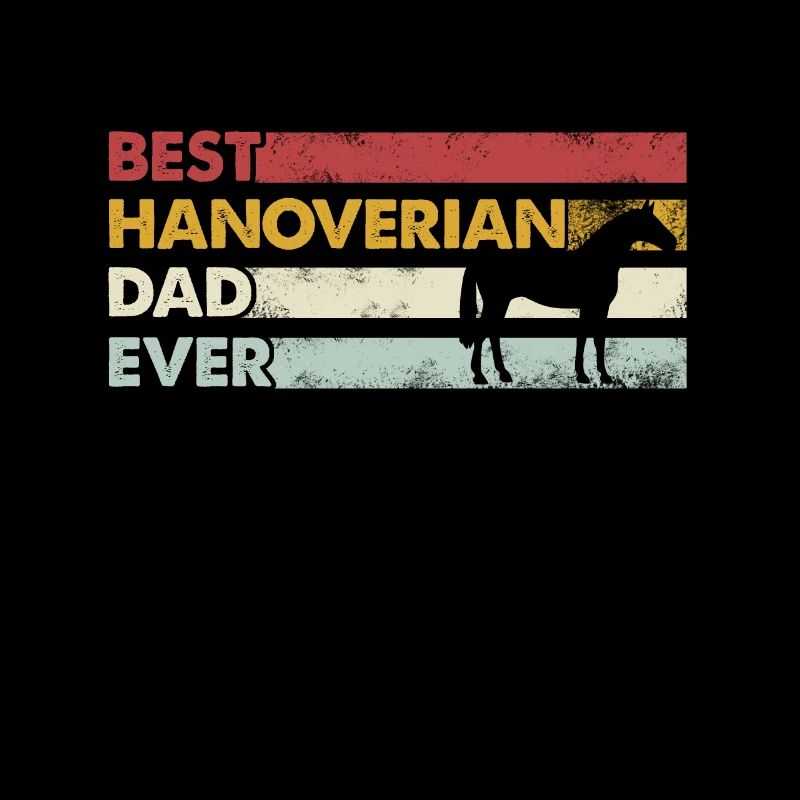 Best dad ever - Hanoverian