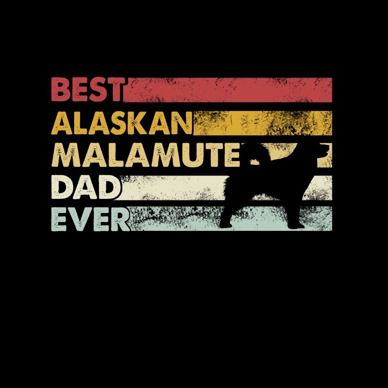 Meilleur père de tous les temps - Malamute d’Alaska