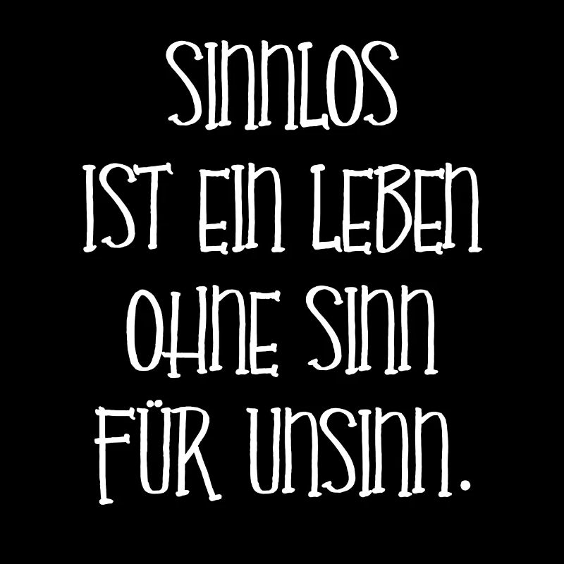 Lustiger Spruch Unsinn Leben Damen Herren Geschenk