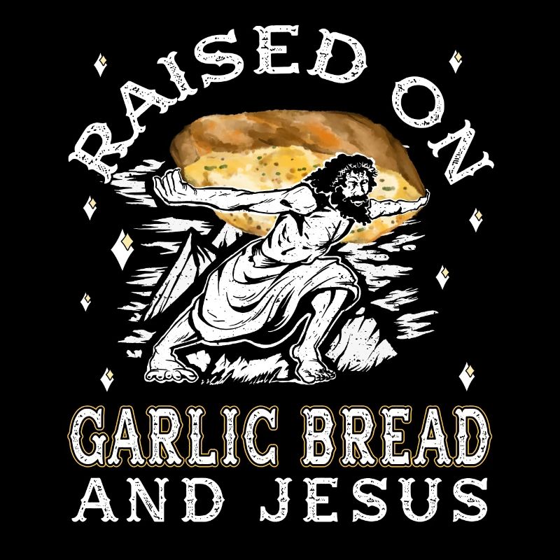 Funny Garlic Bread Jesus - Garlic Bread