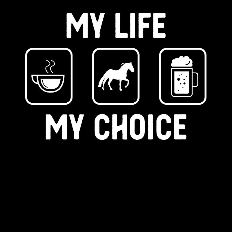 Ma vie, mon choix - bière - cheval -