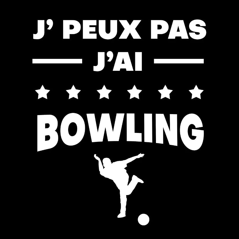 Je peux pas j'ai bowling cadeau bowling