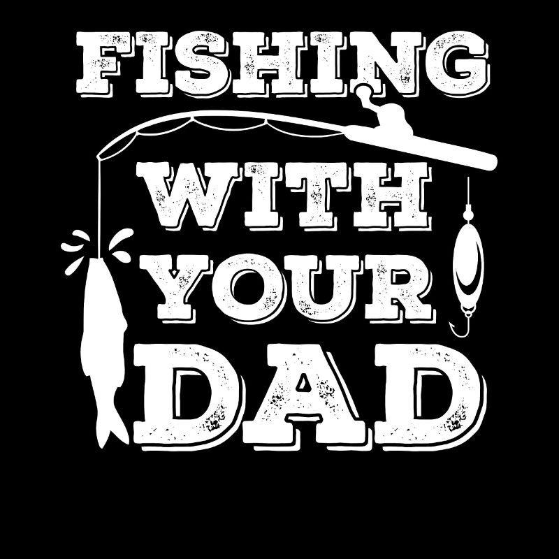 Fishing with your dad -