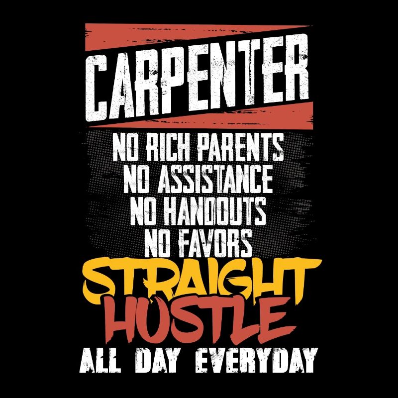 Carpenter Geschenk gerade Hustle den ganzen Tag jeden Tag