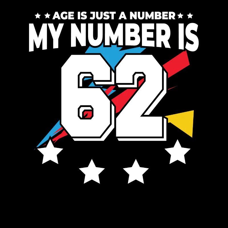 Age is just a number - 62nd birthday