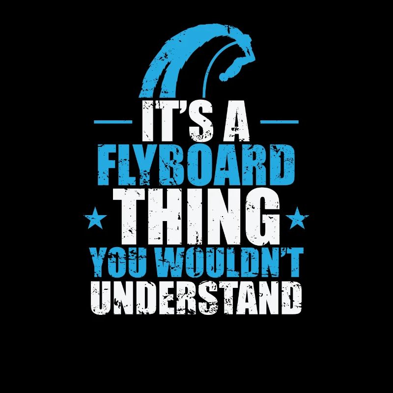 It's a Flyboard Thing you wouldn't Understand
