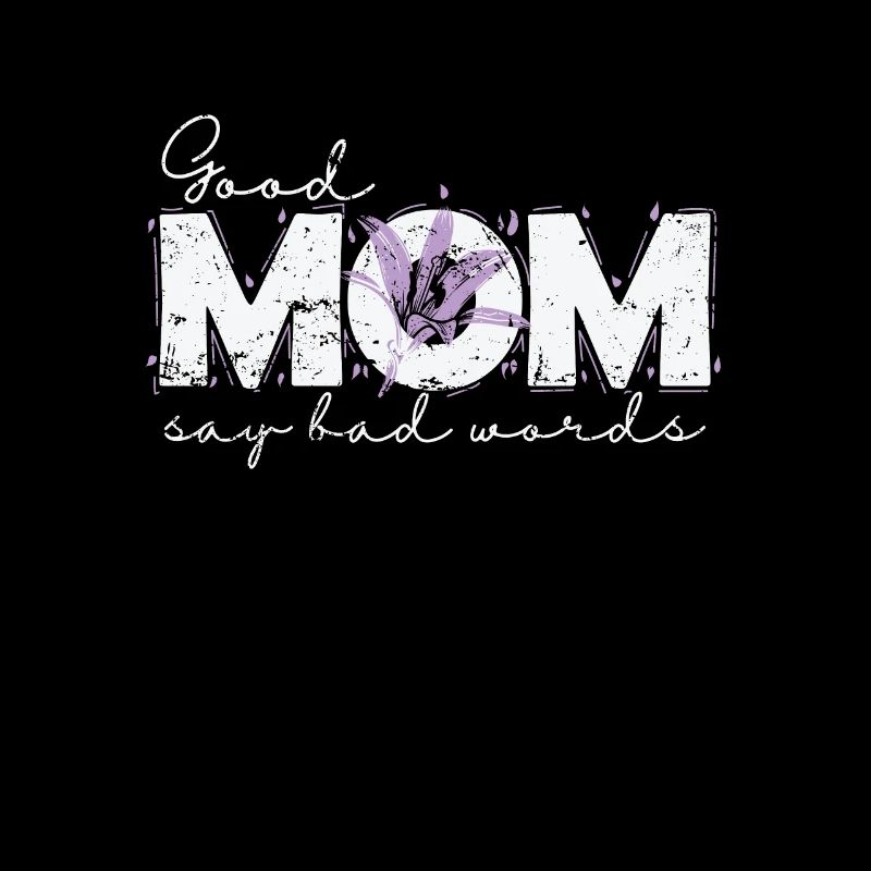 Good Mom say bad Words Mama Muttertag