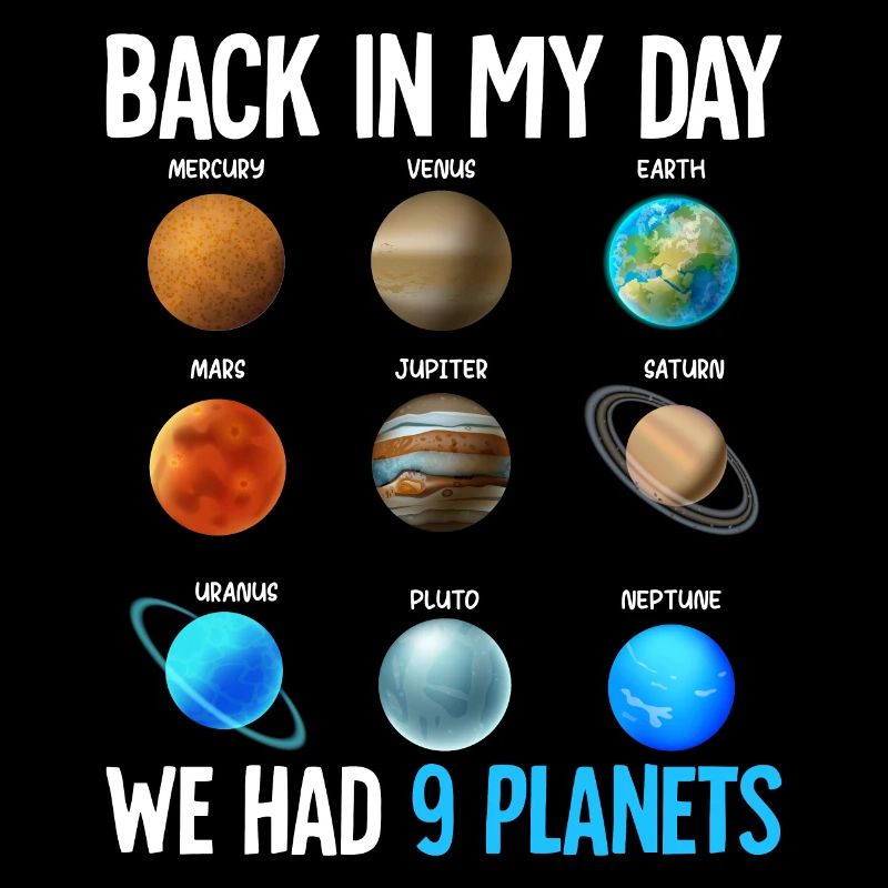Back In My Day We Had Nine Planets Funny Space