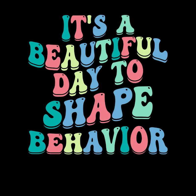 It's A Beautiful Day to Shape Behavior Autism