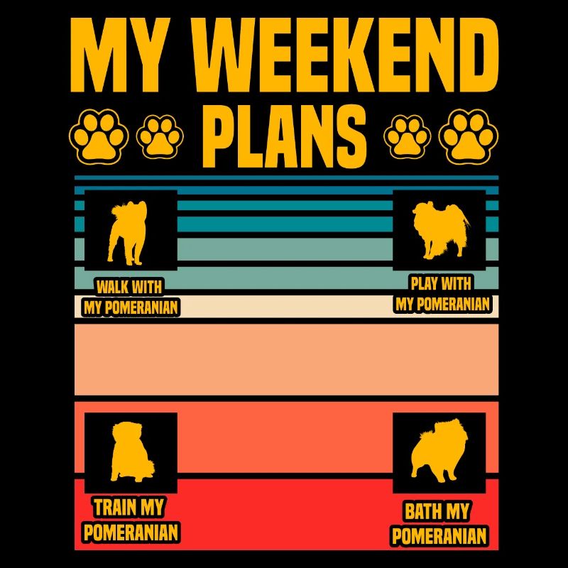 My Weekend Plans Pomeranian Zwergspitz