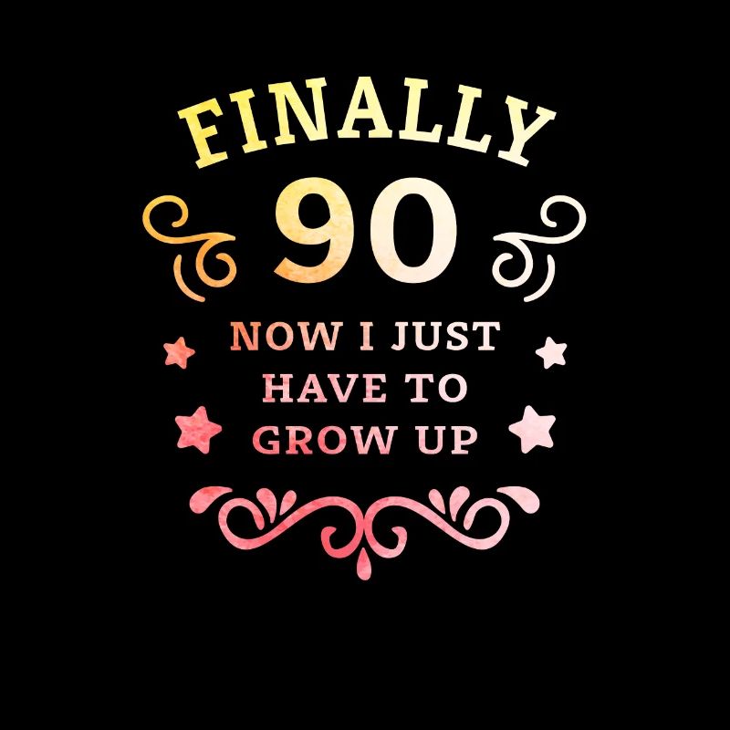 Enfin 90e anniversaire, il suffit de grandir