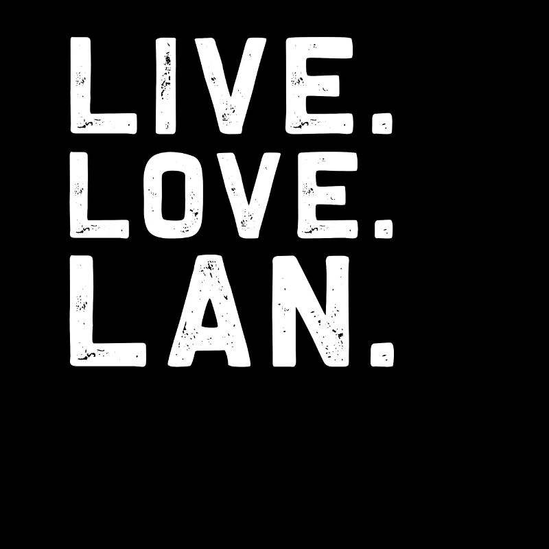 "Live. Love. LAN. "Funny System Engineering