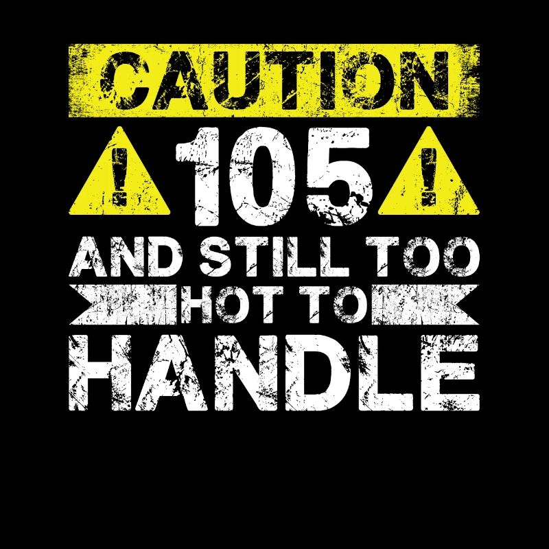 105 Too Hot to Act - 105e anniversaire