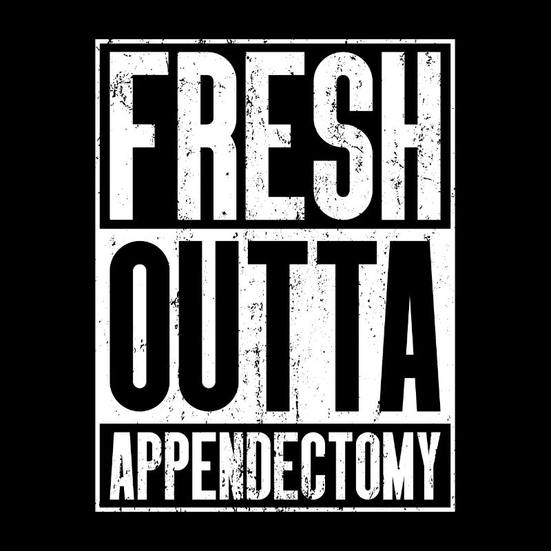 Fresh Outta Surgery - Appendectomy