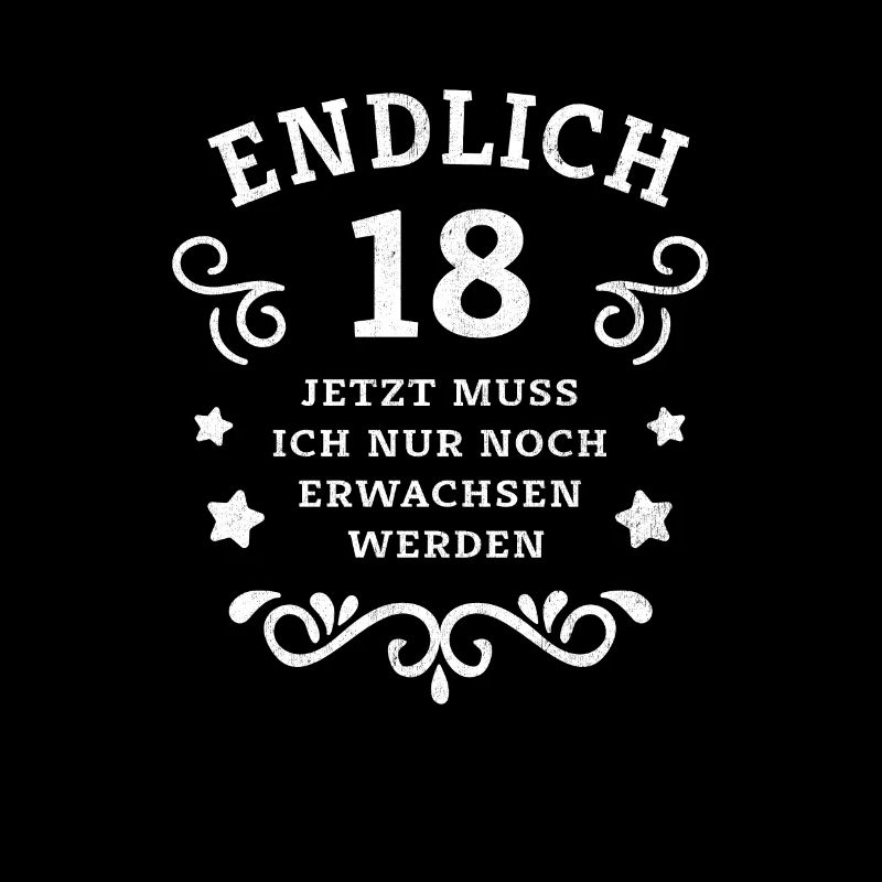 Endlich 18. Geburtstag nur noch erwachsen werden