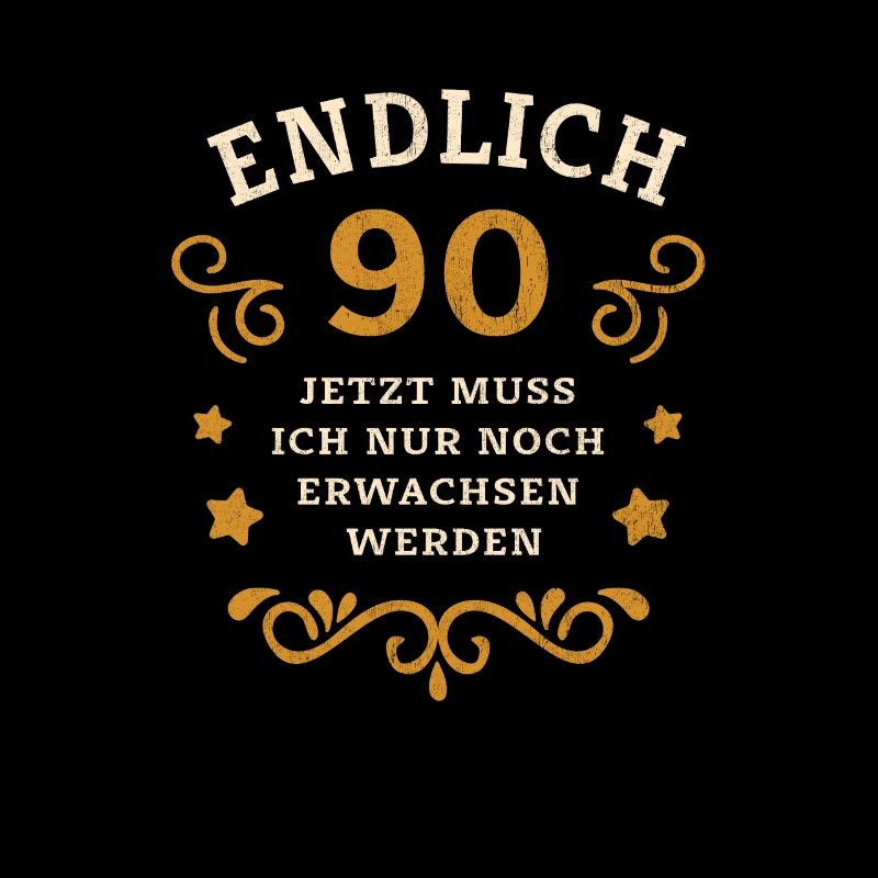 Endlich 90. Geburtstag nur noch erwachsen werden