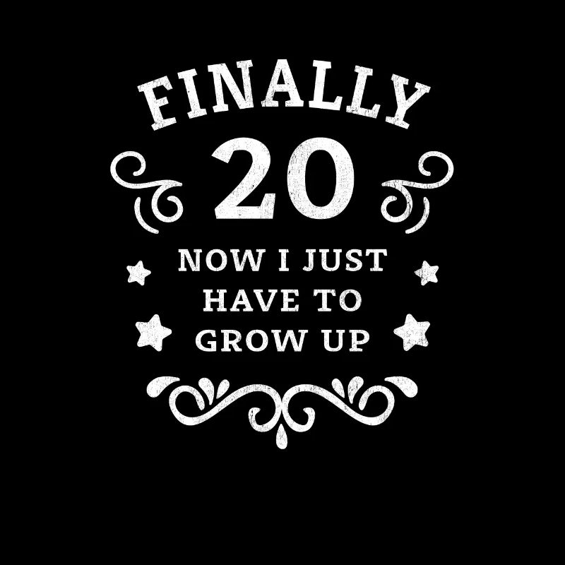 Finally 20th birthday just growing up