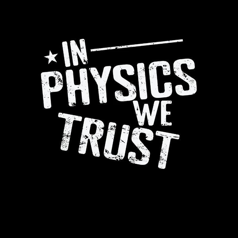 In Physics we Trust Natural Science