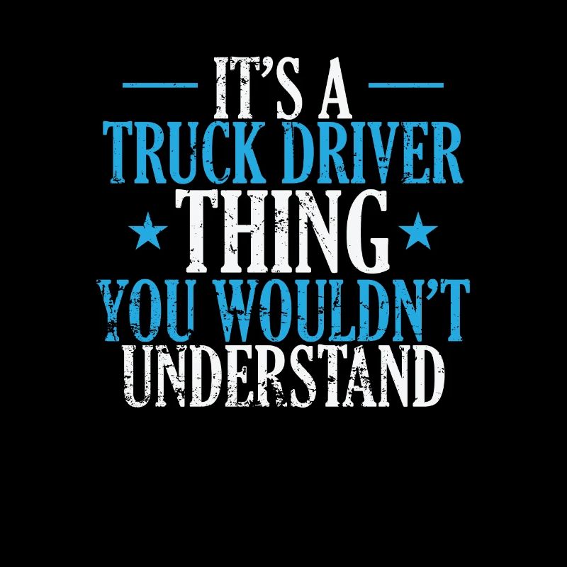 C’est un truc de camion que vous ne comprendriez pas Profession