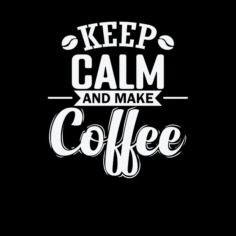 Keep Calm and make Coffee Koffein