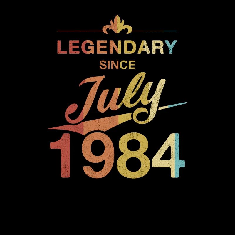 40th Birthday Legendary since July 1984 Born in '84