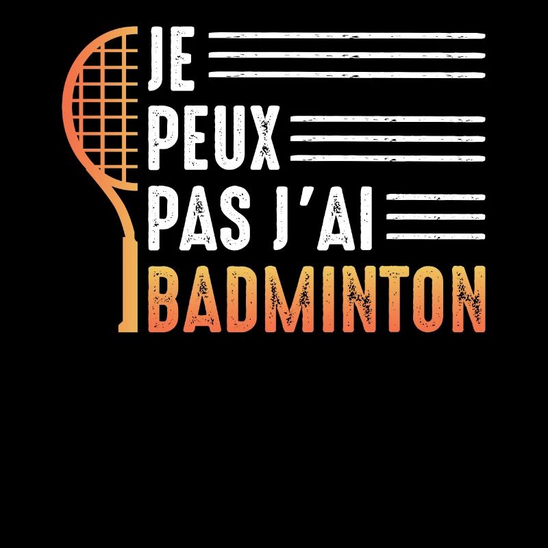 I Can't I Badminton Bad Badminton Player