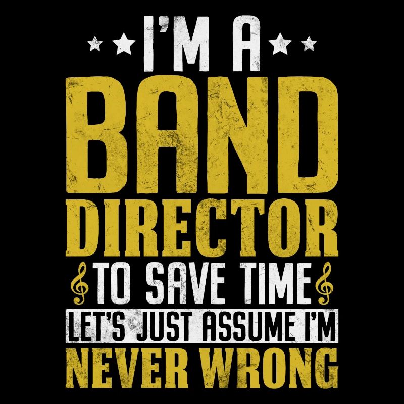I'm A Band Director to Save Time Funny Broadway