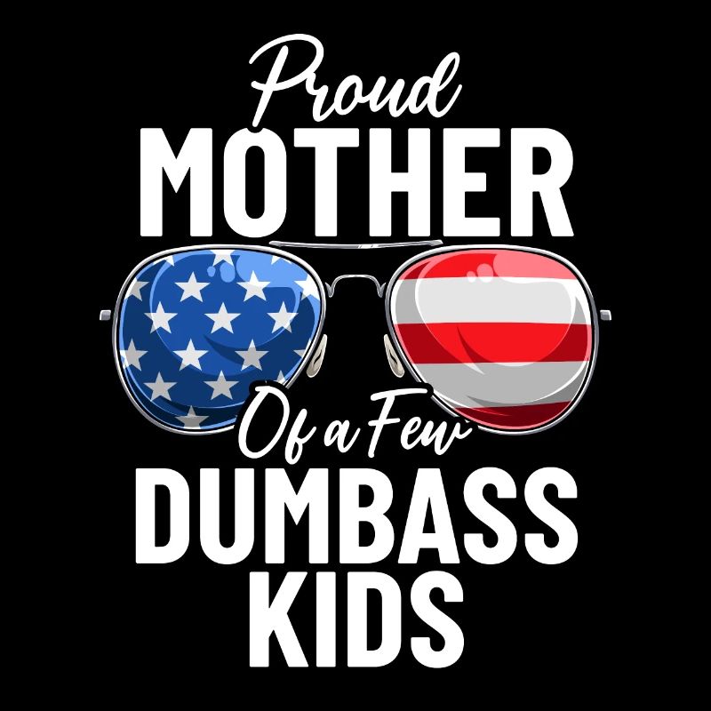 Fière mère de quelques enfants stupides Drôle États-Unis