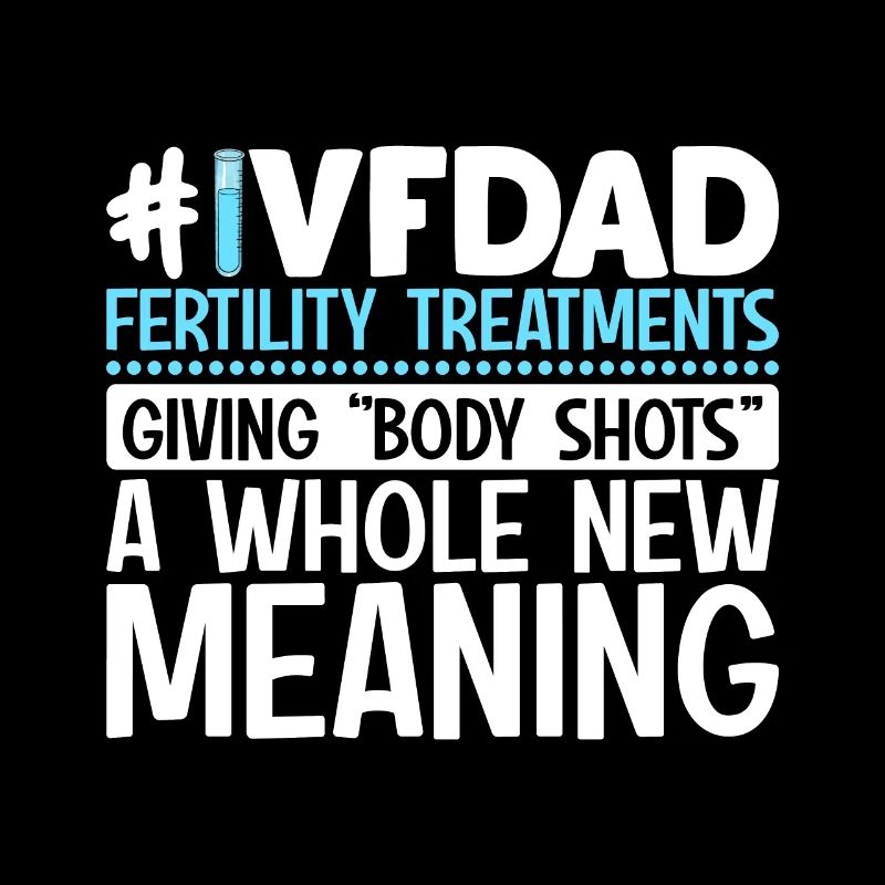 IVF Dad Funny Embryology Egg Retrieval 1 In 8