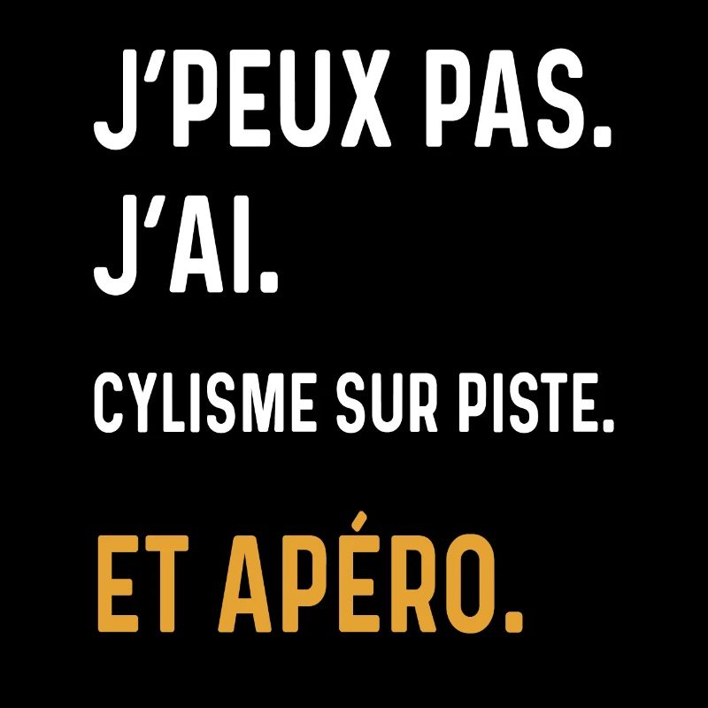 I can't I cycled on the track aperitif humor