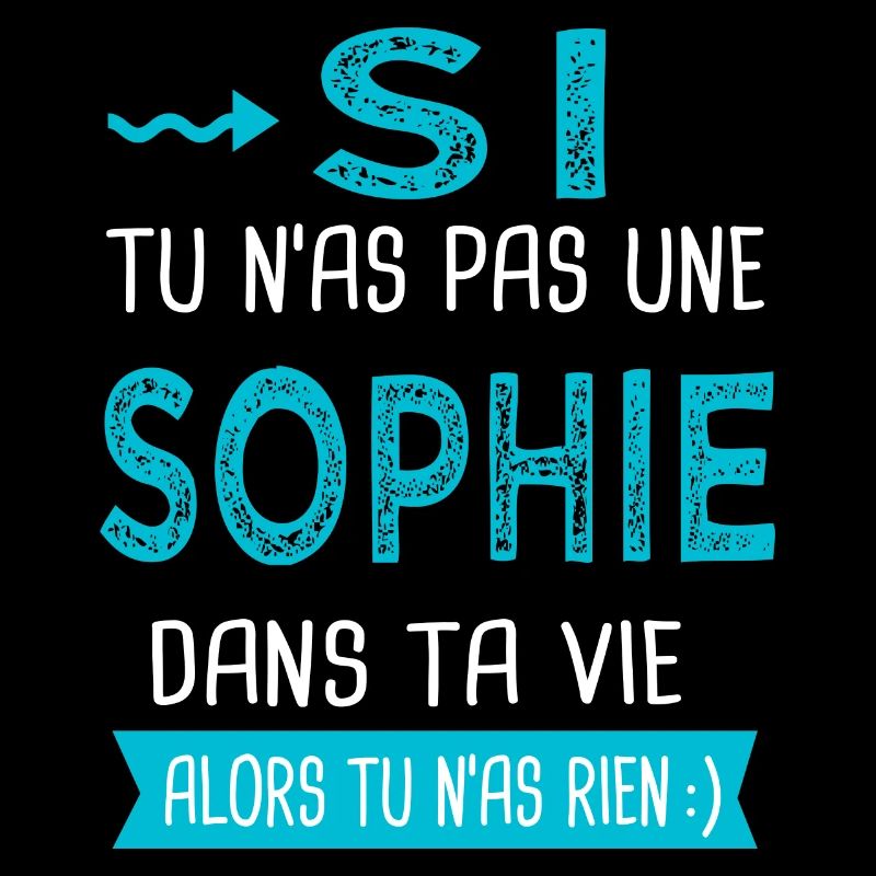 Sophie Si tu n as pas une sophie