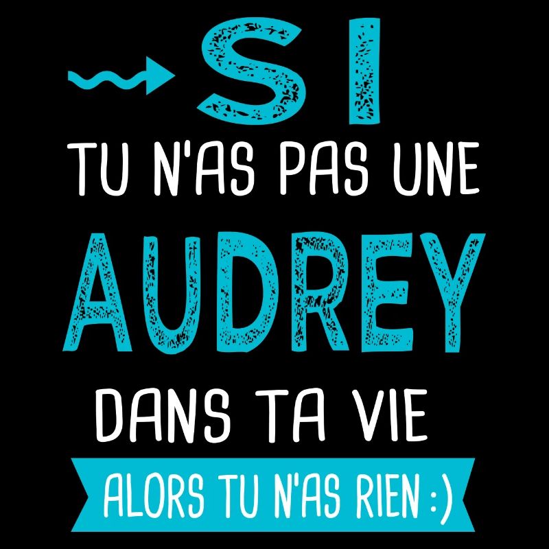 Audrey Si tu n as pas une audrey
