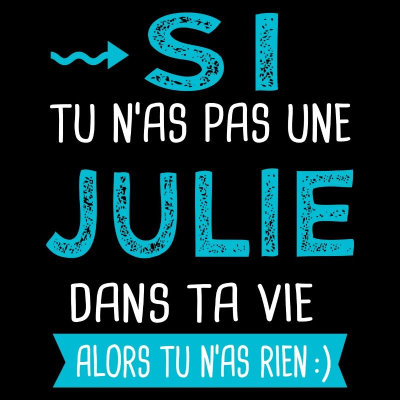 Julie Si tu n as pas une julie