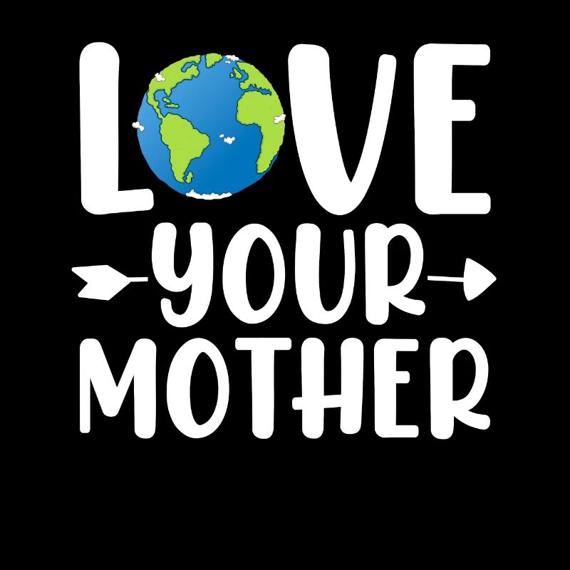 Liebe Deine Mutter Erde Umweltschützer Lustig