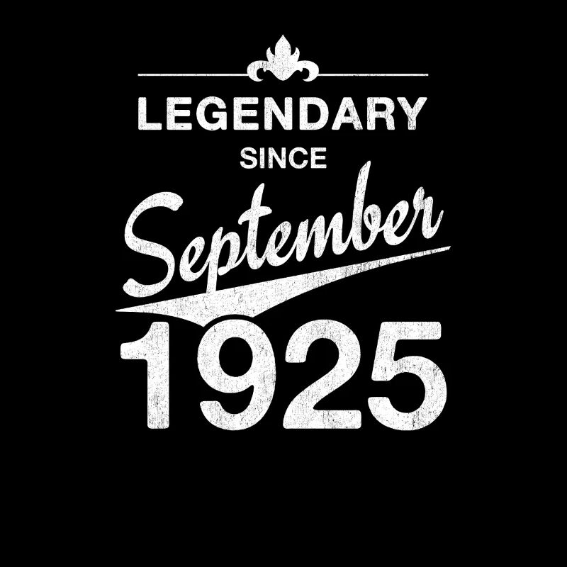 100th Birthday Legendary since September 1925