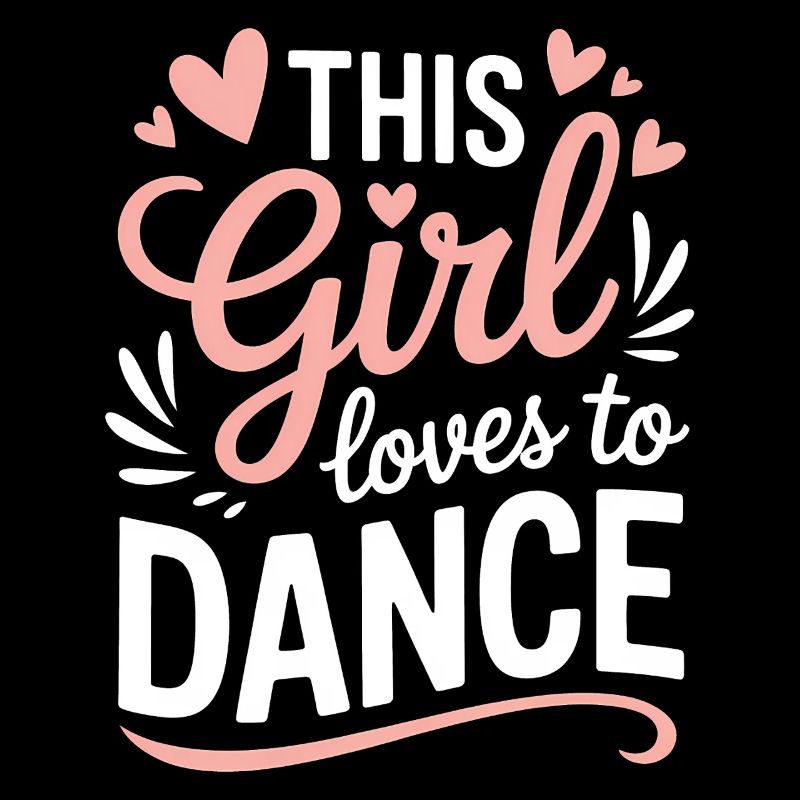 Dancing Saying Girl Dance Funny Dancing Gift
