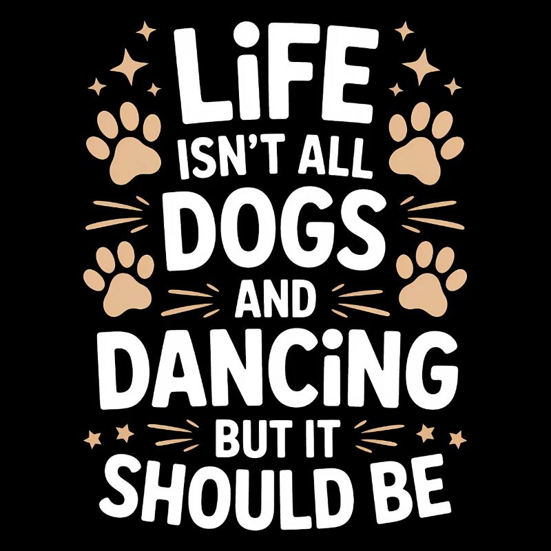 Dancing Saying Dog Dance Funny Dancing Gift