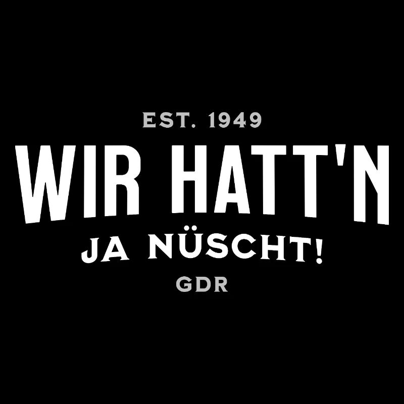 Wir hatt'n ja nüscht!