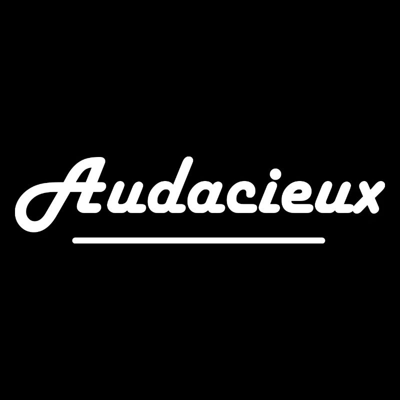 audacieux