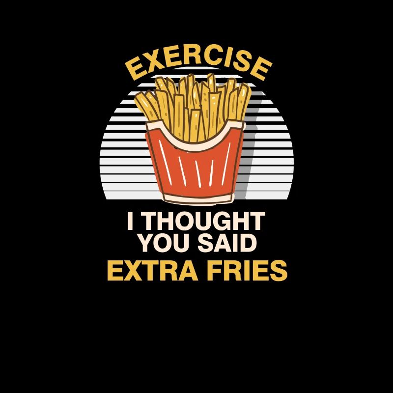 Exercice I Pensée Extra Fries Workout Diet Gym