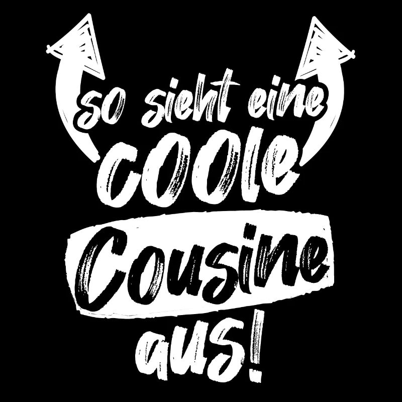 So sieht eine coole Cousine aus Geschenk