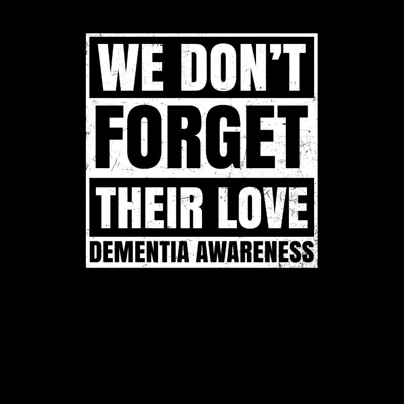 Dementia We Don't Forget Their Love Gift