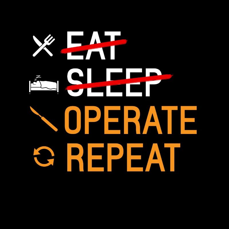 Eat Sleep Operate Repeat Surgeon Medicine Cadeau