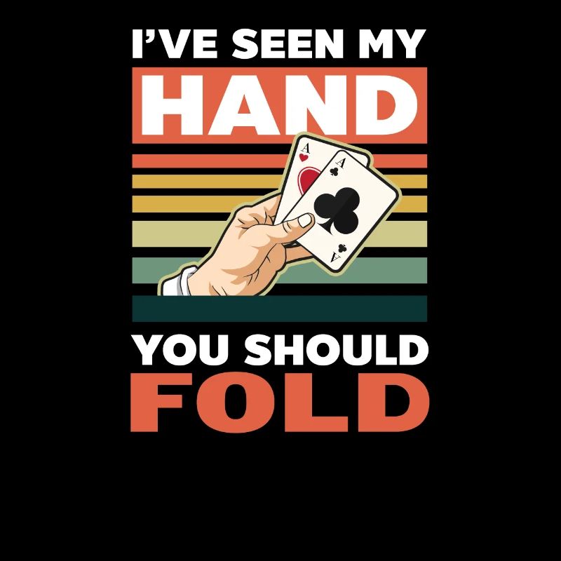 Poker Seen My Hand Should Fold