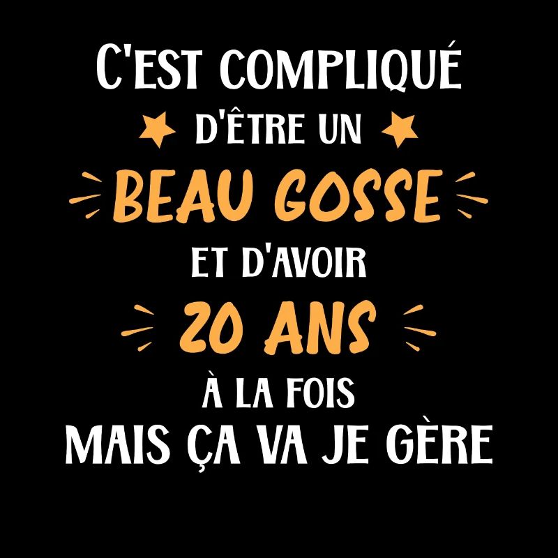 Compliqué beau gosse et 20 ans