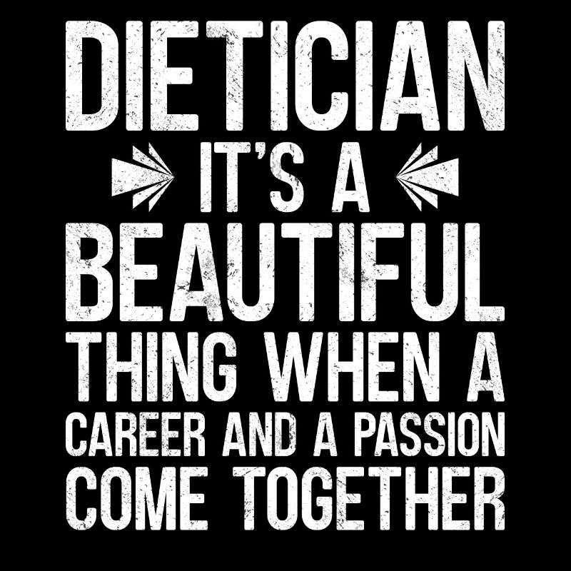 Dietician It Is A Beautiful Thing