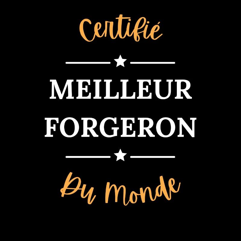 Certifié meilleur forgeron du monde